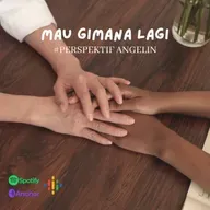 Keresahan Manusia: Mau Gimana Lagi.