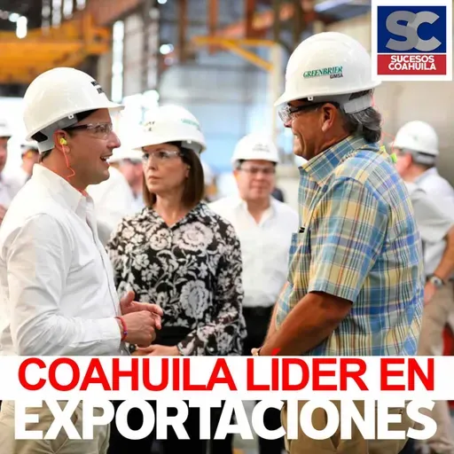Se consolida Coahuila en el Top 3 de los estados más exportadores: Manolo 