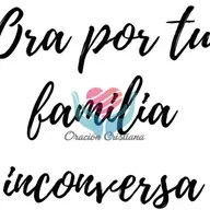 Orando por nuestra familia Inconversa 