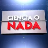 Ciencia o Nada con Ivan Baeza. 19 de Febrero