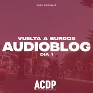 AUDIOBLOG - Día 1 - Vuelta a Burgos | ACDP - A la Cola Del Pelotón