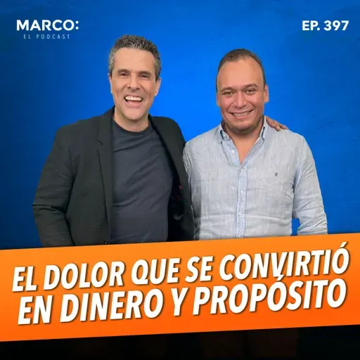 397.- RIQUEZA para TODA la VIDA. Pasos a SEGUIR - Christian Rios y Marco Antonio Regil