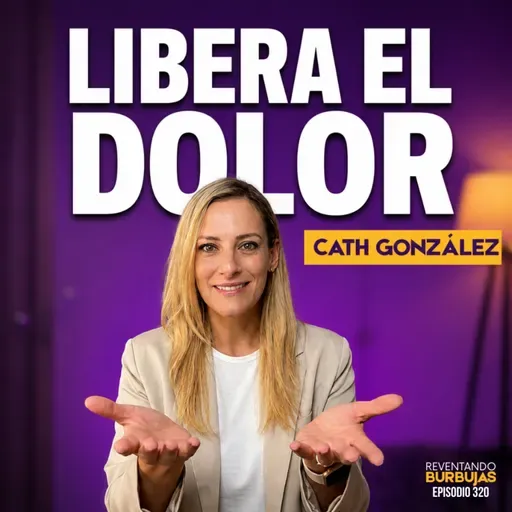 Cómo aliviar el dolor que tu cuerpo ha guardado por años | Cath González 💆 | Ep. 320