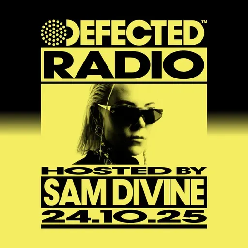 Defected Radio Show hosted by Sam Divine - 24-10-2025