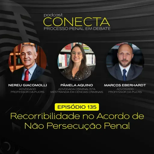Ep. #135 | Recorribilidade no Acordo de Não Persecução Penal