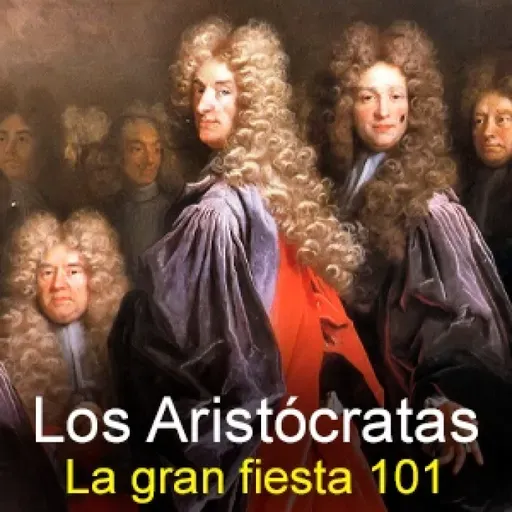 Los Aristócratas - 101 - La gran fiesta 101