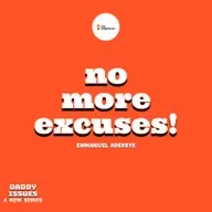NO MORE EXCUSES! — DADDY ISSUES V — EMMANUEL ADEKEYE 