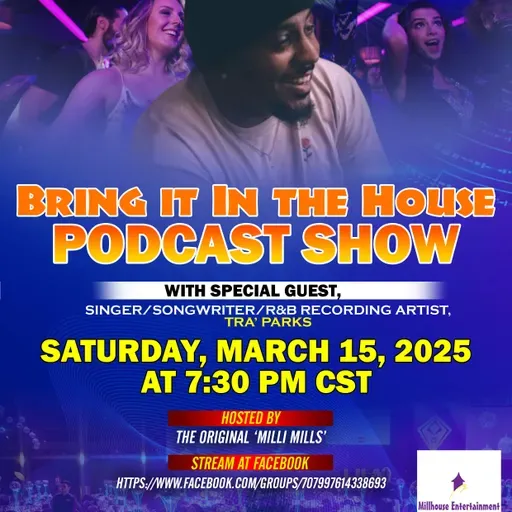 'BRING IT IN THE HOUSE' - new Podcast Show - Episode 171