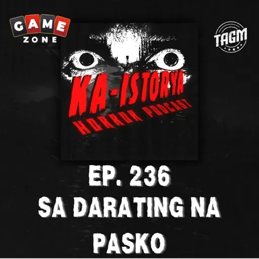 Episode 236 : SA DARATING NA PASKO
