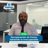 Recuperación de Datos: Salvando lo Irrecuperable Ft. Carlos Marmolejos (Data Recovery) #106