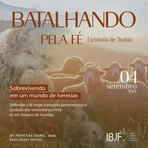 Série Batalhando pela Fé - Sobrevivendo em um mundo de heresias - Pr. Antônio Sidnei
