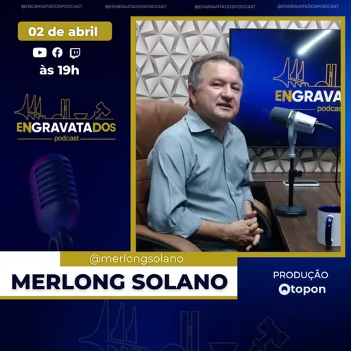 Merlong Solano // Engravatados podcast #066
