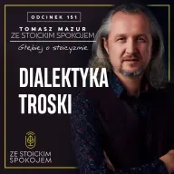 #151 Dialektyka troski