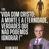 A21MOD66_20250914 - A vida com Cristo, a morte e a Eternidade.