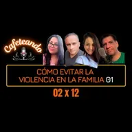 02 X 12 Cómo evitar la violencia en la familia
