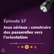 Jeux sérieux : construire des passerelles vers l'orientation