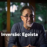 Inversão: Egoísta