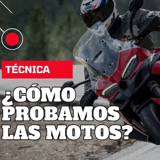 ¿Cómo hacemos nuestras pruebas de motos?