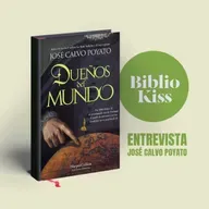 José Calvo Poyato nos trae a los "Dueños del mundo", los personajes del reinado de Felipe II donde no se ponía el Sol