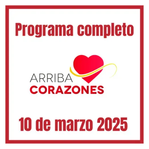 ARRIBA CORAZONES 10 MARZO 2025