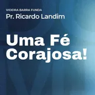 UMA FÉ CORAJOSA I RICARDO LANDIM