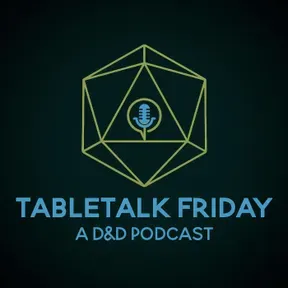 TableTalk Friday: A D&D Podcast