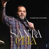 #218 Santa Ceia | Pr. Cristiano Arcoverde