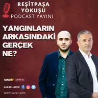 Yangınların Arkasındaki Gerçek Ne? | Reşitpaşa Yokuşu