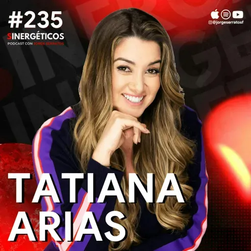 Mi vida SUFRIENDO 4 abusos durante 6 años y como me recuperé | Tati Arias | #235 SINERGÉTICOS