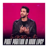 Is GOD in the first Position In your life?