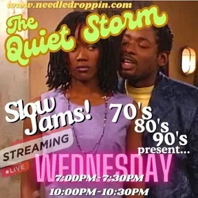 The Quiet Storm Hour www.needledroppin.com