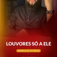 Homilia Diária - Louvores só a Ele | 2025.12.05