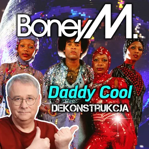 Dekonstrukcja: Boney M., Daddy Cool