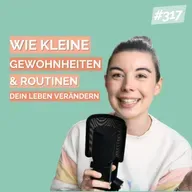Wie kleine Gewohnheiten & Routinen dein Leben verändern