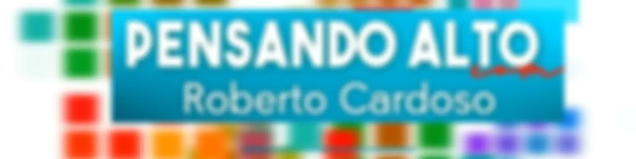 Pensando Alto Roberto Cardoso