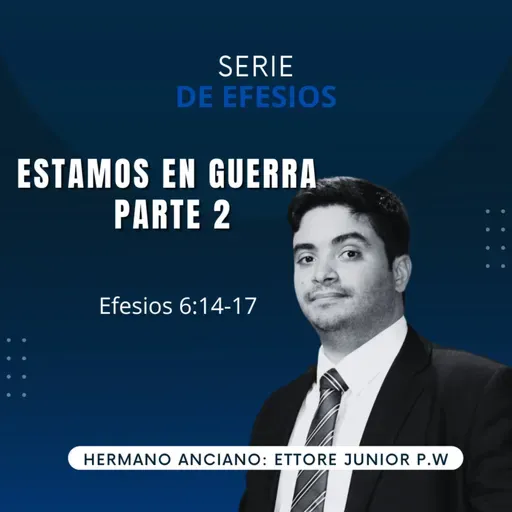 Efesios 6: 14-17 | Estamos en Guerra parte 2 | IBHV