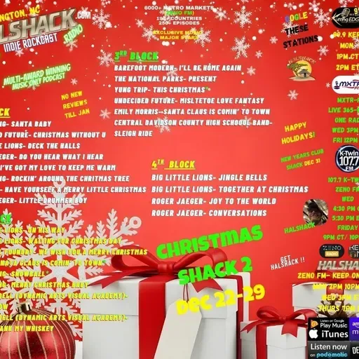 Episode 288: Halshack Special-- (CHRISTMAS SHACK 2) --Holiday Special with Halshack ---Dec 22-26, 2025 --- KERB- KTWINS- MXTRFM- ZENO FM- Find the Shacklist at Halshack com-- New Years Club Shack Dec 31