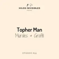 Episodio 55 - TopherMan, Grafiti y Murales