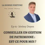 61- Conseiller en gestion de Patrimoine - Est ce pour moi ? Jérémy Doyen