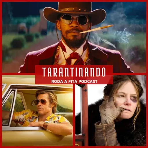 Tarantinando #4: Django Livre, Os Oito Odiados e Era uma vez em Hollywood | RFP