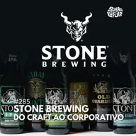 Stone Brewing do craft ao corporativo | Surra#285