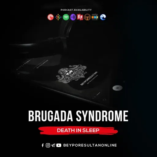 EPISODE 31 - BRUGADA SYNDROME | DEATH IN SLEEP | MALAYALAM PODCAST BEYPORESULTAN