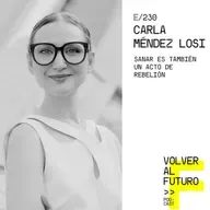 #230 Carla Méndez Losi | Sanar es también un acto de rebelión