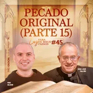 Pecado Original | Parte 15 | Luz para os meus passos | #45