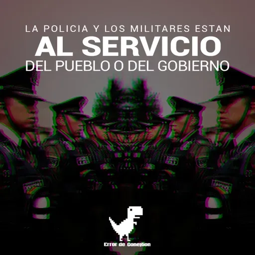 La Policía y Militares Al Servicio Del Pueblo o Del Gobierno