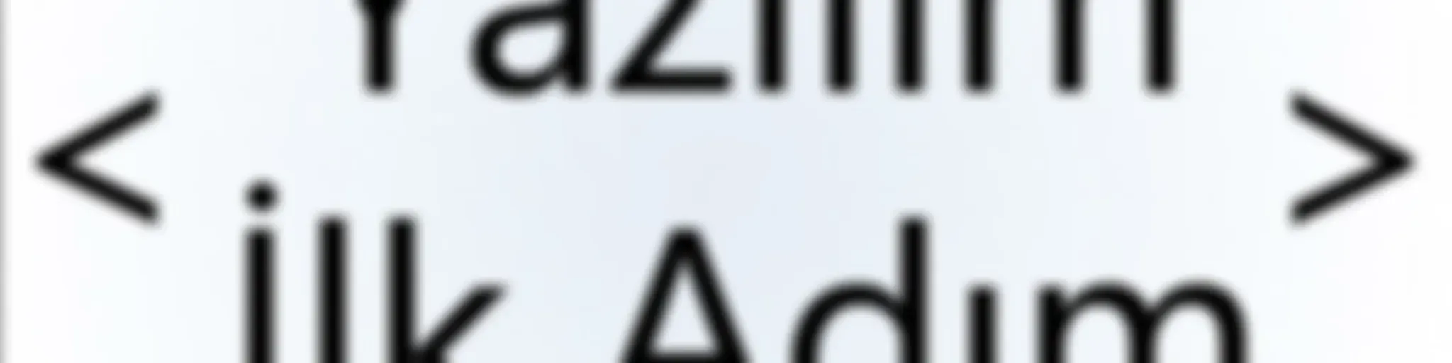 Yazılım İlk Adım