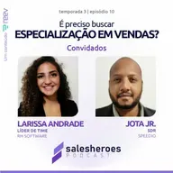 SalesHeroes Podcast | [T3] Ep #10 | É preciso buscar especialização em vendas?