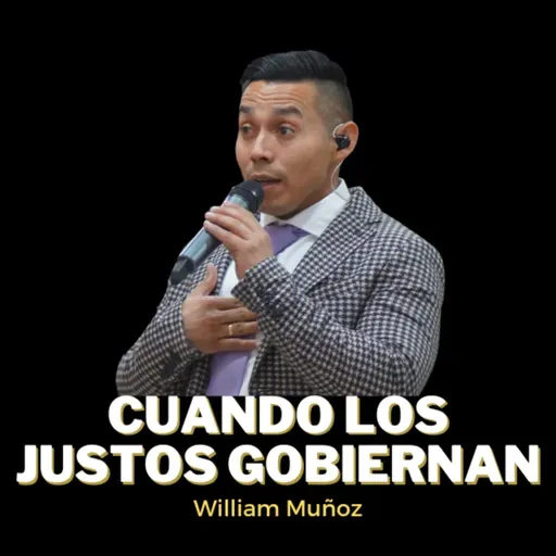 William Muñoz / Cuando los justos gobiernan