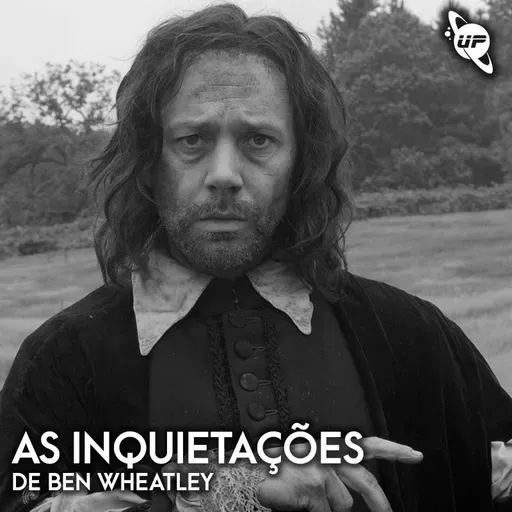 95 / As inquietações de Ben Wheatley / Novembro 2025