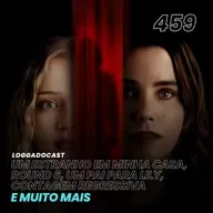 LoGGadoCast 459 - Um Estranho em Minha Casa, Round 6, Um Pai Para Lily, Contagem Regressiva e muito mais